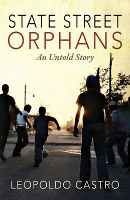 State Street Orphans: An Untold Story