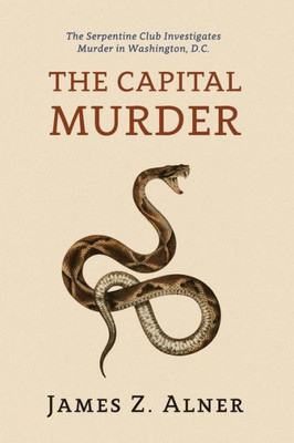 The Capital Murder: (A Golden-Age Mystery Reprint)