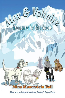 Max And Voltaire Treasure In The Snow (4) (Max And Voltaire Series(Tm) Book Four)