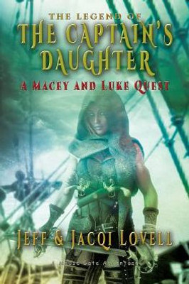 The Captains Daughter - A Macey And Luke Quest: A Mouse Gate Adventure