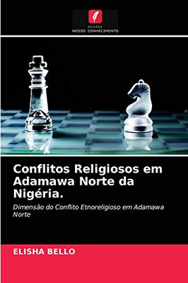 Conflitos Religiosos em Adamawa Norte da Nigéria. (Portuguese Edition)