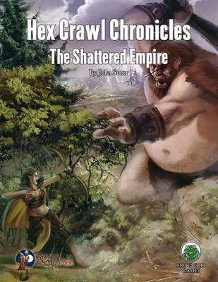 Hex Crawl Chronicles 4: The Shattered Empire - Swords & Wizardry