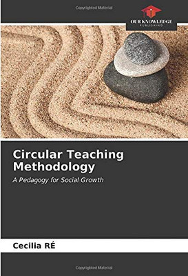 Circular Teaching Methodology: A Pedagogy for Social Growth