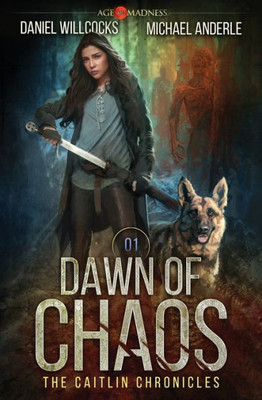 Dawn Of Chaos: Age Of Madness - A Kurtherian Gambit Series (The Caitlin Chronicles)