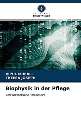 Biophysik in der Pflege: Eine theoretische Perspektive (German Edition)