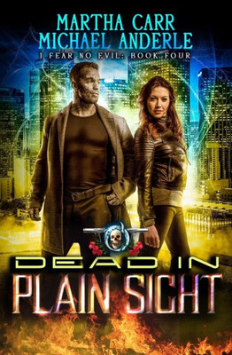 Dead In Plain Sight: An Urban Fantasy Action Adventure (I Fear No Evil)