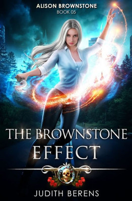 The Brownstone Effect: An Urban Fantasy Action Adventure (Alison Brownstone)