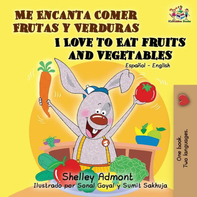 Me Encanta Comer Frutas Y Verduras - I Love To Eat Fruits And Vegetables: Spanish English Bilingual Edition (Spanish English Bilingual Collection) (Spanish Edition)