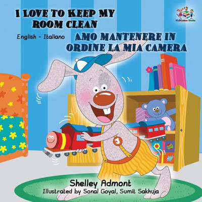 I Love To Keep My Room Clean Amo Mantenere In Ordine La Mia Camera: English Italian Bilingual Edition (English Italian Bilingual Collection) (Italian Edition)