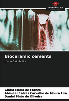 Bioceramic cements: Use in Endodontics