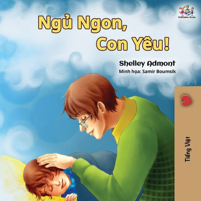 Goodnight, My Love! (Vietnamese Language Book For Kids) (Vietnamese Bedtime Collection) (Vietnamese Edition)
