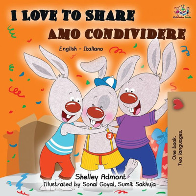 I Love To Share Amo Condividere: English Italian Bilingual Book (English Italian Bilingual Collection) (Italian Edition)