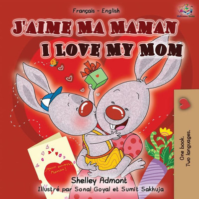 J'Aime Ma Maman I Love My Mom: French English Bilingual Book (French English Bilingual Collection) (French Edition)