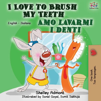 I Love To Brush My Teeth Amo Lavarmi I Denti: English Italian Bilingual Book (English Italian Bilingual Collection) (Italian Edition)