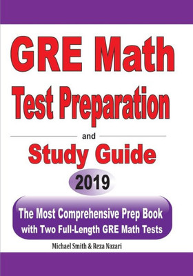 Gre Math Test Preparation And Study Guide: The Most Comprehensive Prep Book With Two Full-Length Gre Math Tests