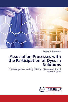 Association Processes with the Participation of Dyes in Solutions: Thermodynamic and Equilibrium Characteristics of Nanosystems