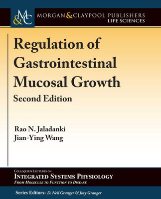 Regulation Of Gastrointestinal Mucosal Growth: Second Edition (Colloquium Integrated Systems Physiology: From Molecule To Function To Disease)