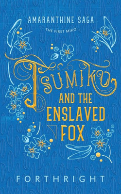 Tsumiko And The Enslaved Fox (1) (Amaranthine Saga)