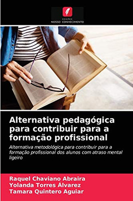 Alternativa pedagógica para contribuir para a formação profissional (Portuguese Edition)