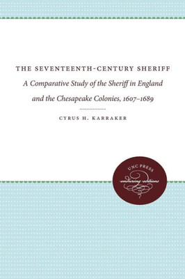 The Seventeenth-Century Sheriff (Unc Press Enduring Editions)