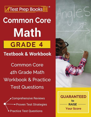Common Core Math Grade 4 Textbook & Workbook: Common Core 4Th Grade Math Workbook & Practice Test Questions