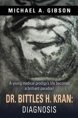 Dr. Bittles H. Kran: Diagnosis