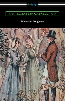 Wives And Daughters: (With An Introduction By Adolphus W. Ward)