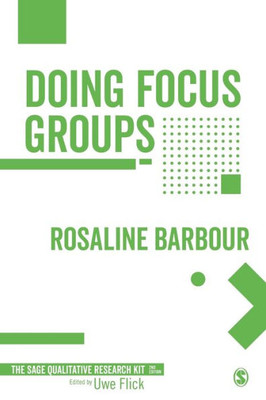 Doing Focus Groups (Qualitative Research Kit)
