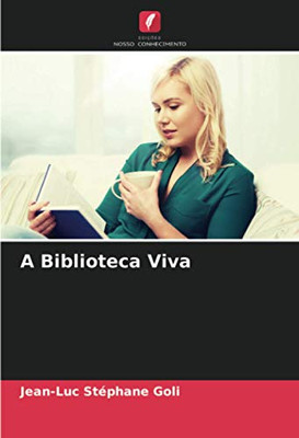 A Biblioteca Viva (Portuguese Edition)