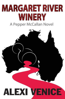 Margaret River Winery: A Pepper Mccallan Novel