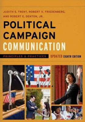 Political Campaign Communication In The 2016 Presidential Election (Communication, Media, And Politics)