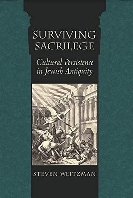 Surviving Sacrilege: Cultural Persistence in Jewish Antiquity