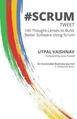 #Scrum Tweet: 140 Thought-Lenses To Build Better Software Using Scrum