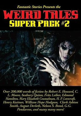 Fantastic Stories Presents The Weird Tales Super Pack #2 (Positronic Super Pack)