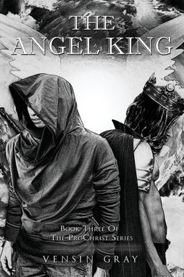 The Angel King: Book Three Of The Prochrist Series