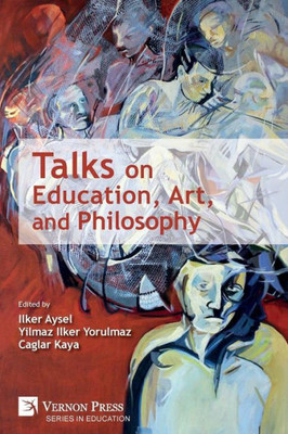 Talks On Education, Art, And Philosophy