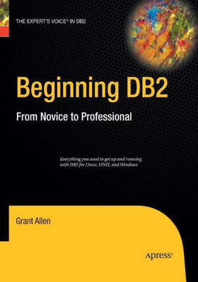 Beginning Db2: From Novice To Professional (Expert's Voice)