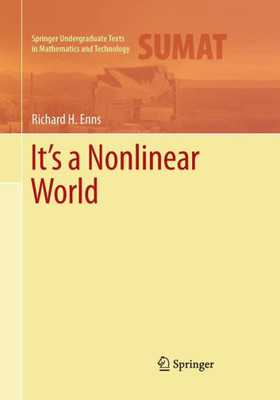 It's A Nonlinear World (Springer Undergraduate Texts In Mathematics And Technology)