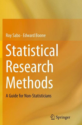 Statistical Research Methods: A Guide For Non-Statisticians