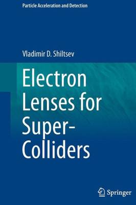 Electron Lenses For Super-Colliders (Particle Acceleration And Detection)
