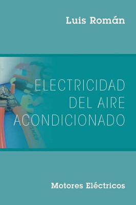 Electricidad Del Aire Acondicionado: Motores Electricos (Spanish Edition)