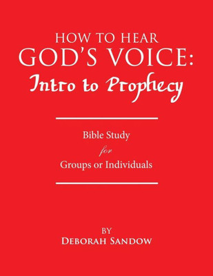 How To Hear God's Voice: Intro To Prophecy