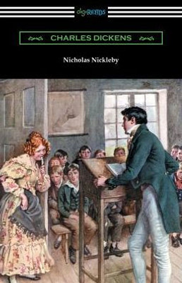 Nicholas Nickleby: (With An Introduction By Edwin Percy Whipple)