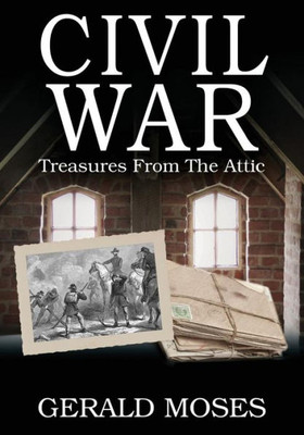 Civil War: Treasures From The Attic