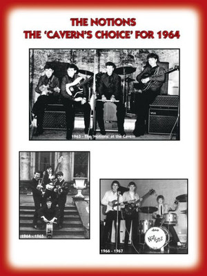 The 'Notions' The "Cavern's Choice" For 1964 - Their Story As Documented By Their Manager Frank Delaney