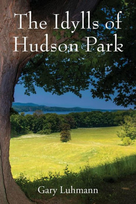 The Idylls Of Hudson Park