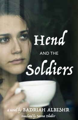 Hend And The Soldiers (Cmes Modern Middle East Literatures In Translation)