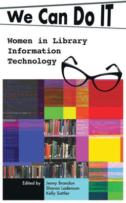 We Can Do I.T.: Women In Library Information Technology