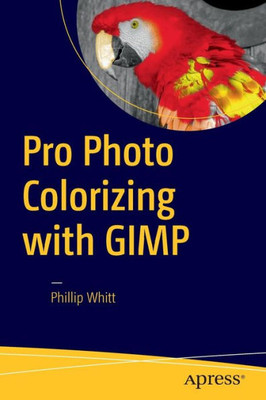 Pro Photo Colorizing With Gimp