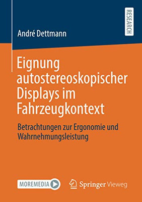 Eignung autostereoskopischer Displays im Fahrzeugkontext: Betrachtungen zur Ergonomie und Wahrnehmungsleistung (German Edition)